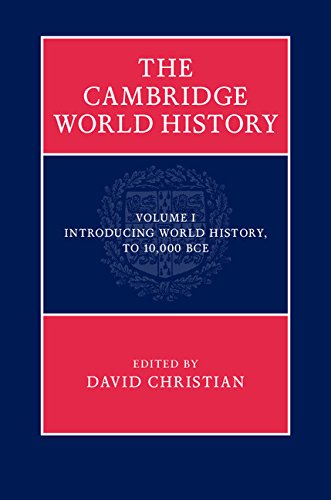 The Cambridge World History Volume 1 Introducing World History To 10000 Bce David Christian