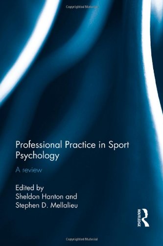 Professional Practice In Sport Psychology A Review 1st Edition Sheldon Hanton