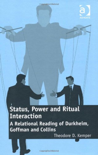 Status Power And Ritual Interaction New Edition Theodore D Kemper