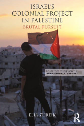 Israels Colonial Project In Palestine Brutal Pursuit Elia Zureik