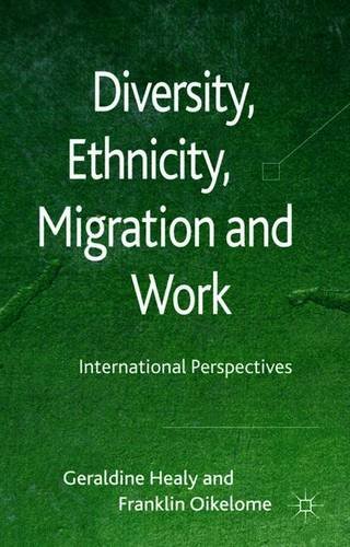 Diversity Ethnicity Migration And Work International Perspectives G Healy