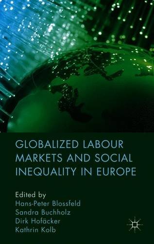 Globalized Labour Markets And Social Inequality In Europe 2011th Edition H Blossfeld