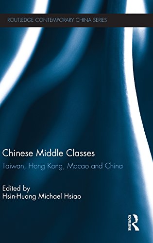 Chinese Middle Classes Taiwan Hong Kong Macao And China 1st Edition Hsinhuang Michael Hsiao