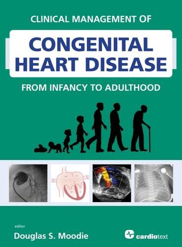 Clinical Management Of Congenital Heart Disease From Infancy To Adulthood 1st Edition Douglas S Moodie