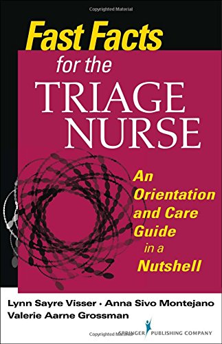 Fast Facts For The Triage Nurse An Orientation And Care Guide In A Nutshell 1st Edition Lynn Sayre Visser