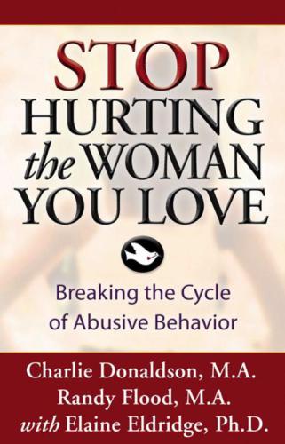 Stop Hurting The Woman You Love Breaking The Cycle Of Abusive Behavior Flood