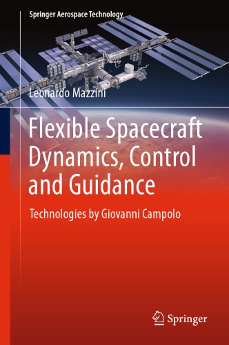 Flexible Spacecraft Dynamics Control And Guidance Technologies By Giovanni Campolo Mazzini