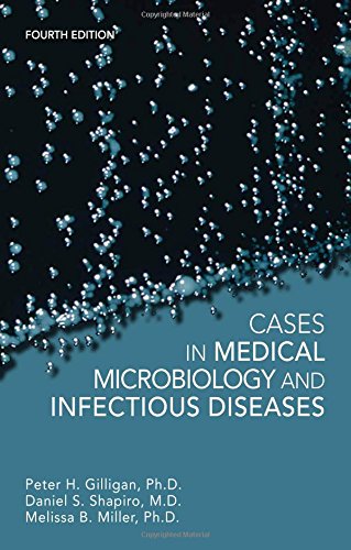 Cases In Medical Microbiology And Infectious Diseases 4th Edition Gilligan