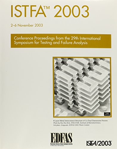 Istfa 2003 Proceedings Of The 29th International Symposium For Testing And Failure Analysis 26 November 2003 Santa Clara Convention Center Santa Clara California Moore
