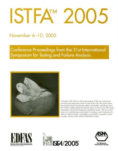 Istfa 2005 Proceedings Of The 31st International Symposium For Testing And Failure Analysis 1st Edition Asm International