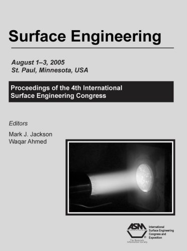 Surface Engineering Proceedings Of The 4th International Surface Engineering Congress August 13 2005 Radisson Riverfront Hotel St Paul Minnesota Usa Mj Jakson