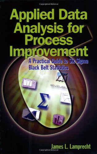 Applied Data Analysis For Process Improvement A Practical Guide To Six Sigma Black Belt Statistics 1st Edition Hytinen