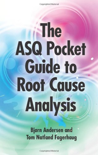 The Asq Pocket Guide To Root Cause Analysis Poc Spi Bjrn Andersen