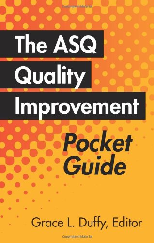 The Asq Quality Improvement Pocket Guide Basic History Concepts Tools And Relationships Poc Spi Grace L Duffy