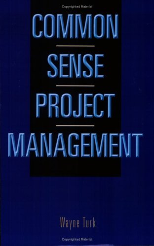 Common Sense Project Management Turk Wayne