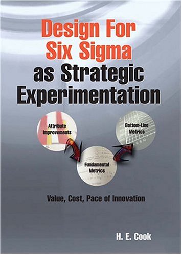 Design For Six Sigma As Strategic Experimentation Planning Designing And Building Worldclass Products And Services Harcdr H E Cook
