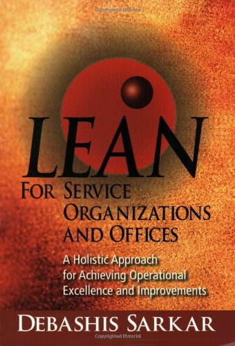 Lean For Service Organizations And Offices A Holistic Approach For Achieving Operational Excellence And Improvements Sarkar
