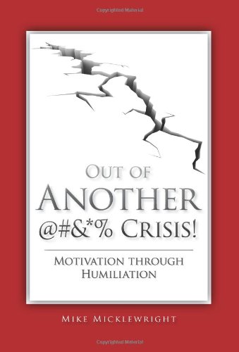 Out Of Another Crisis Motivation Through Humiliation Hardvd Deming