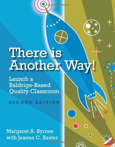There Is Another Way Launch A Baldrigebased Quality Classroom Second Edition 2nd Edition Margaret A Byrnes