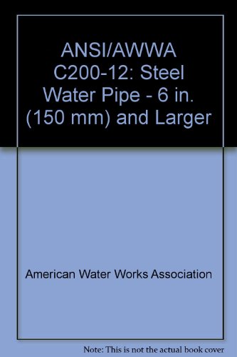 Ansiawwa C20012 Steel Water Pipe 6 In 150 Mm And Larger American Water Works Association