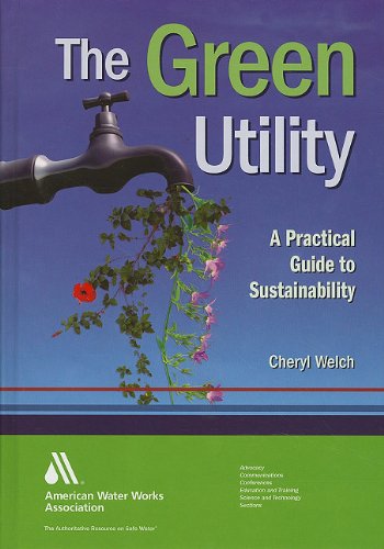 The Green Utility A Practical Guide To Sustainability Cheryl L Welch