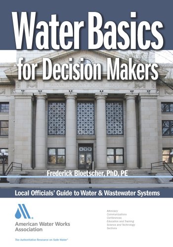 Water Basics For Decision Makers Local Officials Guide To Water And Wastewater Systems Bloetscher