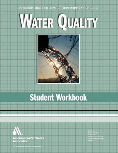 Water Quality Wso Student Workbook Water Supply Operations 4th Edition Joseph Ritter