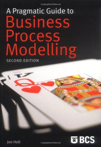 A Pragmatic Guide To Business Process Modelling New 2nd Ed Holt
