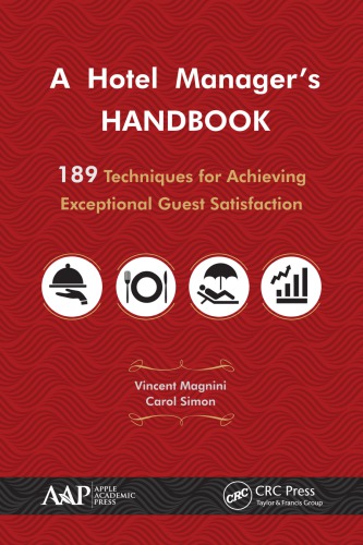 A Hotel Managers Handbook 189 Techniques For Achieving Exceptional Guest Satisfaction Magnini