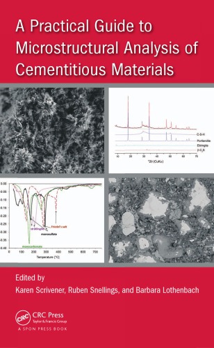 A Practical Guide To Microstructural Analysis Of Cementitious Materials Lothenbach