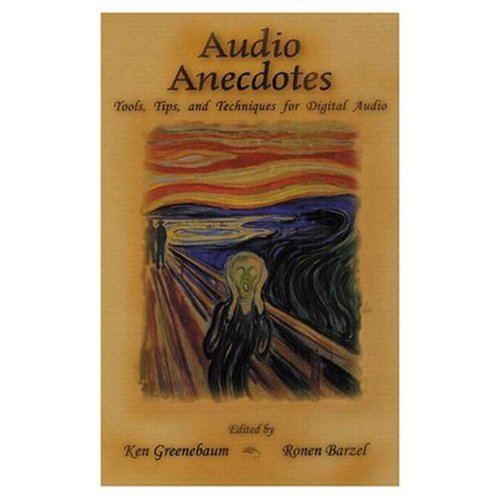 Audio Anecdotes Tools Tips And Techniques For Digital Audio V 1 Barzel