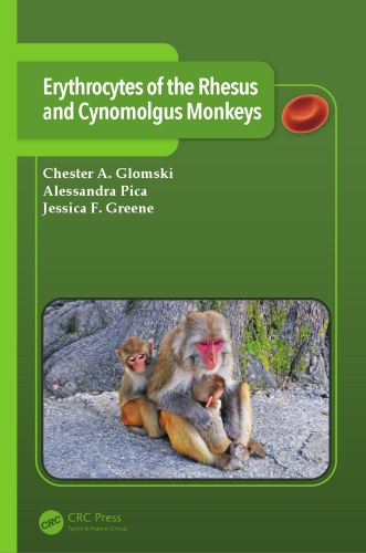 Erythrocytes Of The Rhesus And Cynomolgus Monkeys Glomski Chester A