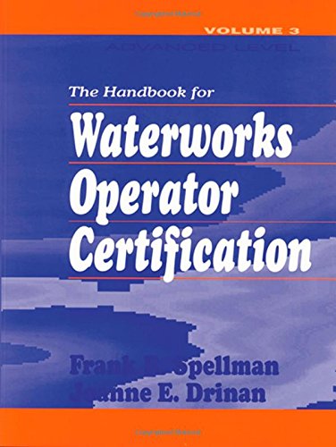 Handbook For Waterworks Operator Certification Advanced Level Volume Iii 1st Edition Frank R Spellman