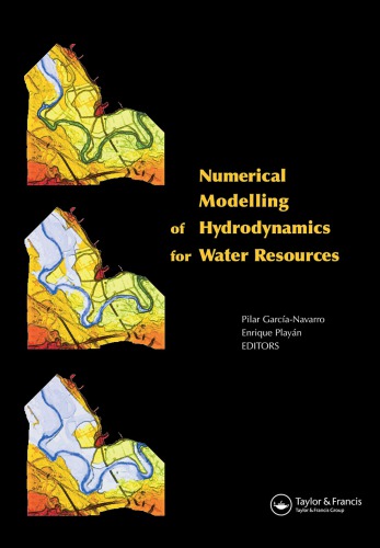 Numerical Modelling Of Hydrodynamics For Water Resources Pilar Garcia Navarro
