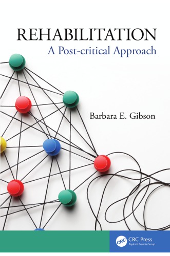Rehabilitation A Postcritical Approach Gibson Barbara