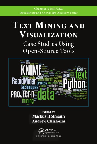 Text Mining And Visualization Case Studies Using Opensource Tools 1st Edition Markus Hoffmann Andrew Chisholm