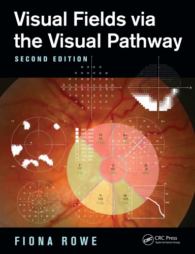 Visual Fields Via The Visual Pathway 2nd Edition Rowe Fiona