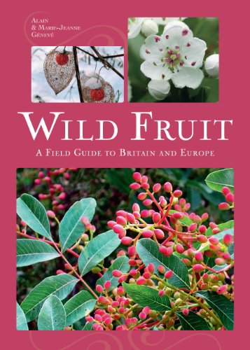 Wild Fruit A Field Guide To Britain And Europe Gnev Alain Gnev