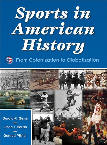 Sports In American History From Colonization To Globalization 1st Edition Pfister