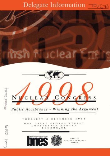 1998 Nuclear Congress Public Acceptance Winning The Argument Thursday 3 December 1998 One Great George Street Conference Centre London Uk Delegate Information