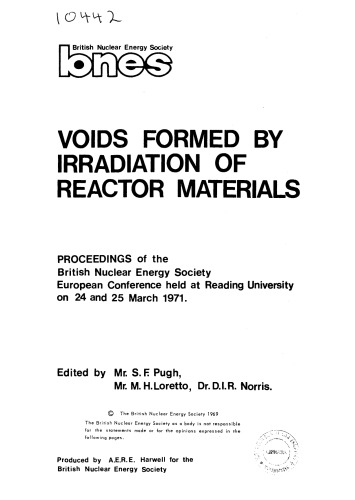Voids Formed By Irradiation Of Reactor Materials Proceedings Of The British Nuclear Energy Society European Conference Held At Reading University On 24 And 25 March 1971 Harwell