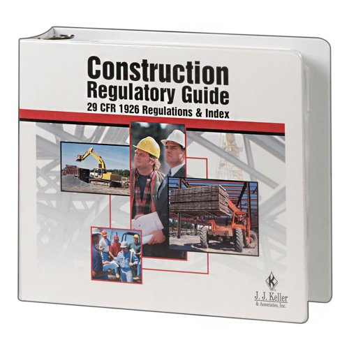 Construction Regulatory Guide 29 Cfr 1926 Regulations J J Keller Associates
