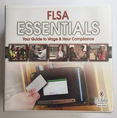 Jj Keller Fsla Essentials Manual Guide To Wage And Hour Compliance Jj Keller