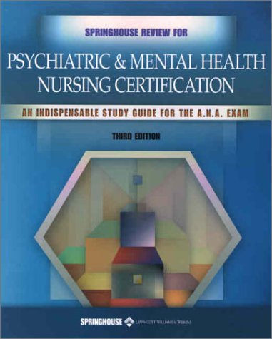 Springhouse Review For Psychiatric And Mental Health Nursing Certification Third Springhouse