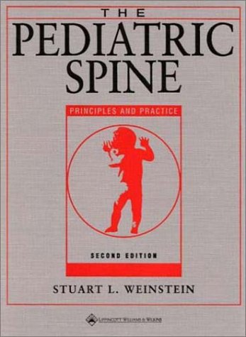 The Pediatric Spine Principles And Practice Second Stuart L Weinstein Md