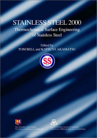 Stainless Steel 2000 Proceedings Of An International Current Status Seminar On Thermochemical Surface Engineering Of Stainless Steel Held In Osaka Japan November 2000 Bell