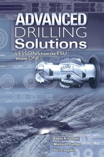 Advanced Drilling Solutions Lessons From The Fsu Volume 1 Lopatin