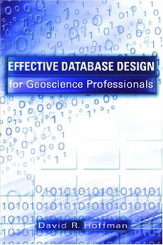 Effective Database Design For Geoscience Professionals David R Hoffman