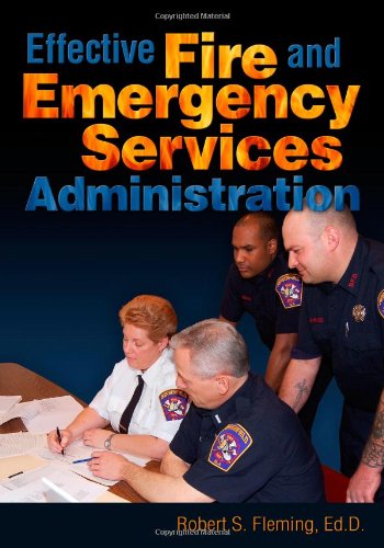 Effective Fire And Emergency Services Administration 1st Edition Fleming