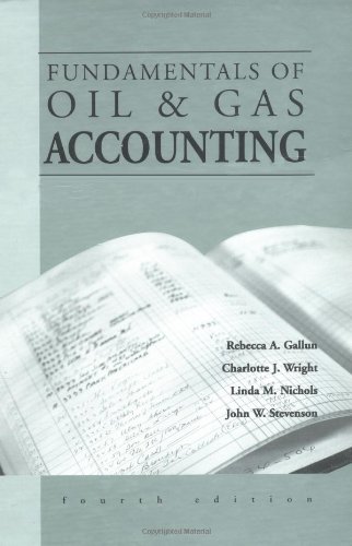 Fundamentals Of Oil And Gas Accounting 4th Rebecca A Gallun